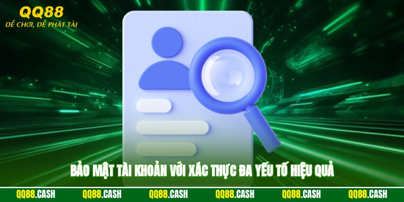 Bảo mật tài khoản với xác thực đa yếu tố hiệu quả