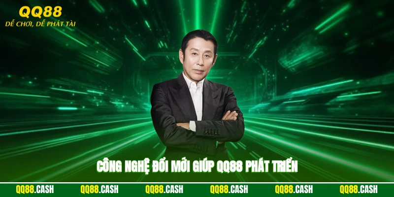 Công nghệ đổi mới giúp QQ88 phát triển