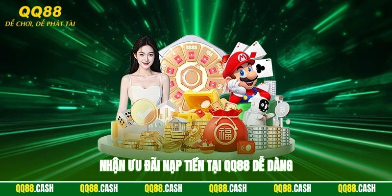 Nhận ưu đãi nạp tiền tại QQ88 dễ dàng