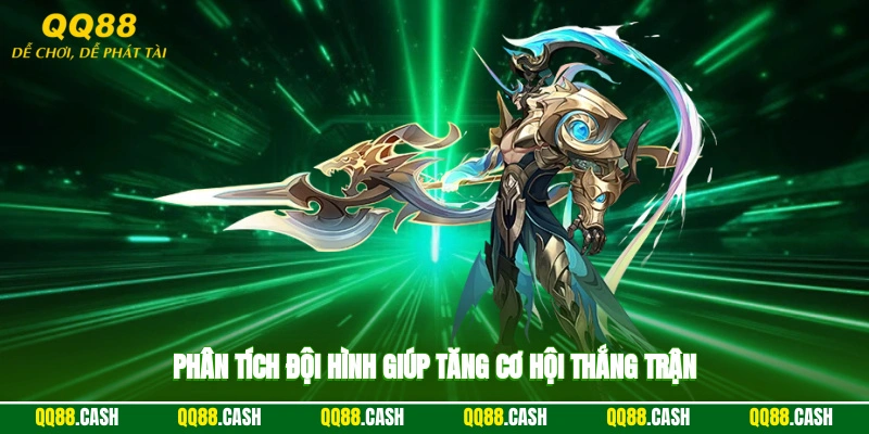 Phân tích đội hình giúp tăng cơ hội thắng trận